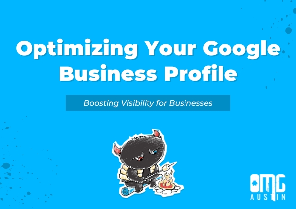 Optimizing your Google Business Profile: Boosting visibility for businesses