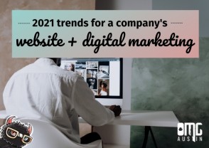 2021 trends for a company’s website and digital marketing